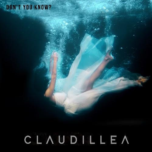 Claudillea shares the new single ‘Don’t You Know?’