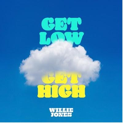 Willie Jones Embraces the Ups and Downs of Life in “Get Low, Get High” - OUT NOW