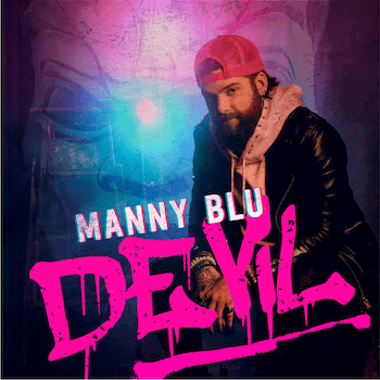 Manny Blu Announces New EP 'DEViL' - New Single 'Might As Well Lead' Out May 21st