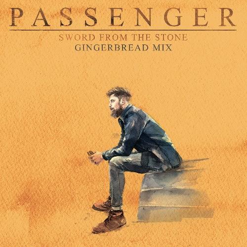 PASSENGER'S NEW SINGLE “SWORD FROM THE STONE (GINGERBREAD MIX)” PRODUCED BY ED SHEERAN IS OUT NOW