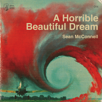Sean McConnell Releases 'A Horrible Beautiful Dream' Aug 6th (“The 13th Apostle” Feat. The Wood Brothers Out Today)